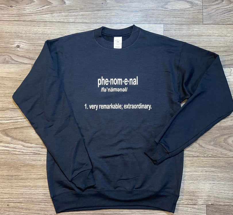 Phenomenal Sweatshirt