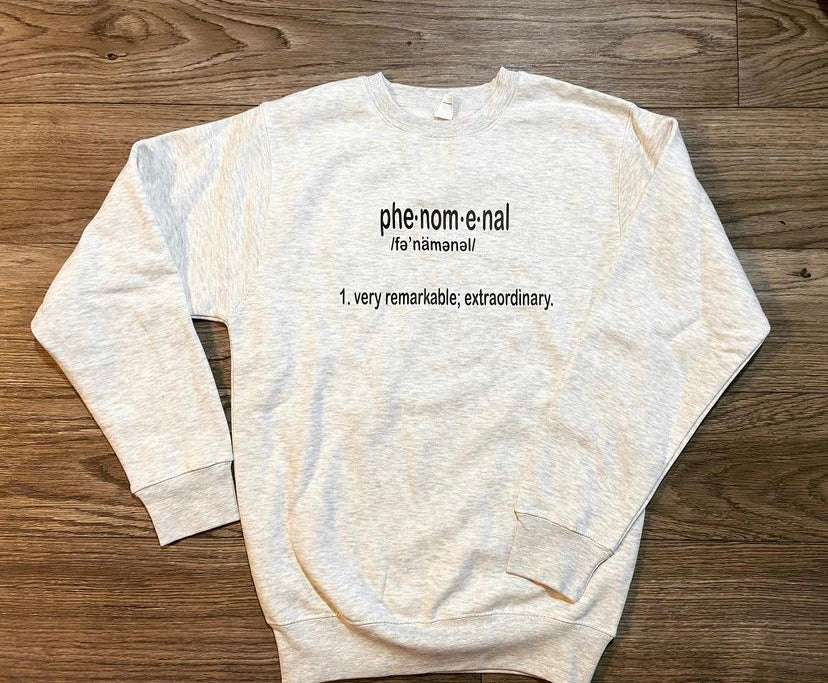 Phenomenal Sweatshirt